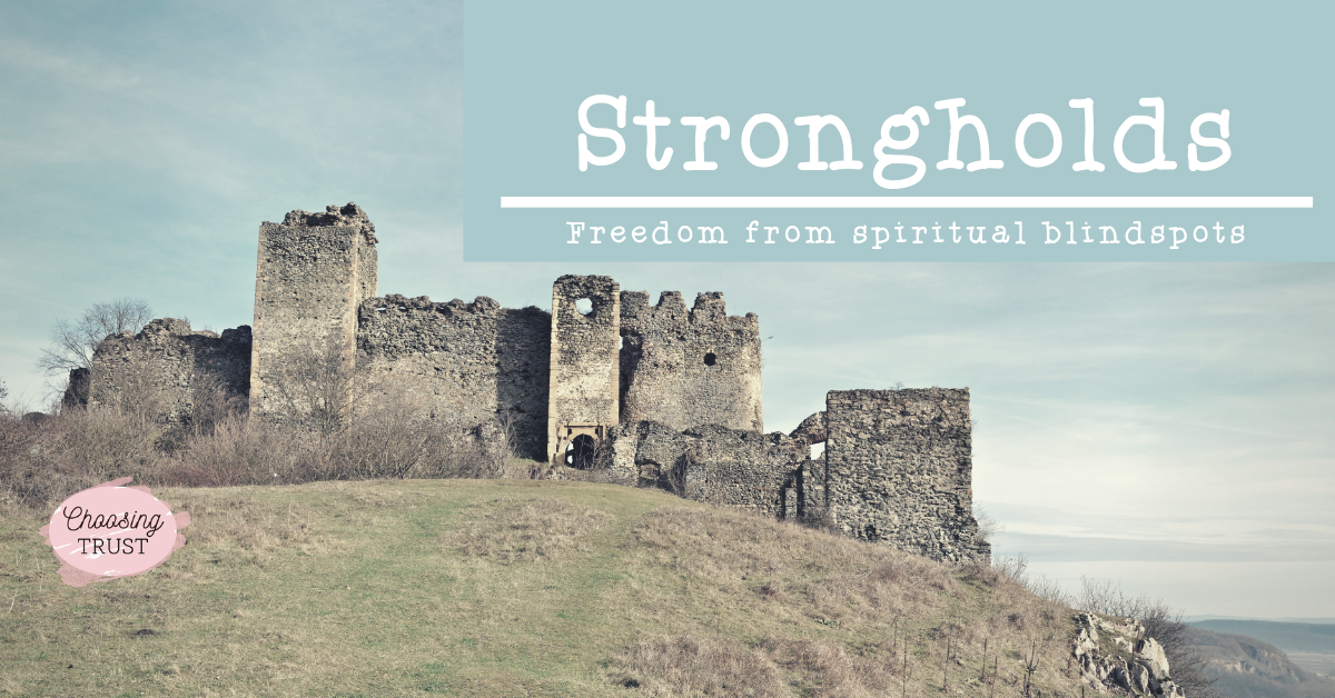 Strongholds – Choosing Trust